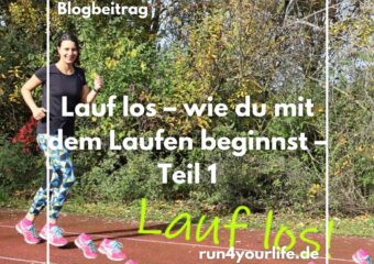 Lauf los – wie du mit dem Laufen beginnst – Teil 1