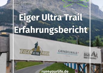 Eiger Ultra Trail – Erfahrungsbericht aus Grindelwald